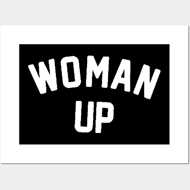 Woman Up , Feminism , Inspirational , Motivational , Liberal , for women, Feminist Wall Art by creativitythings 